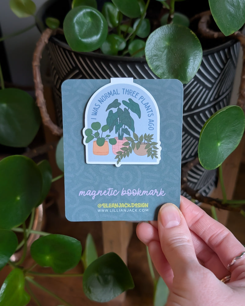 I Was Normal Three Plants Ago Magnetic Bookmark