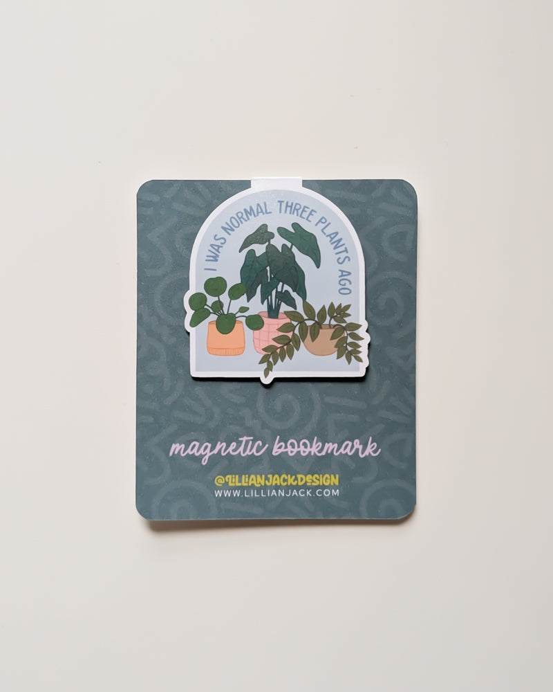 I Was Normal Three Plants Ago Magnetic Bookmark