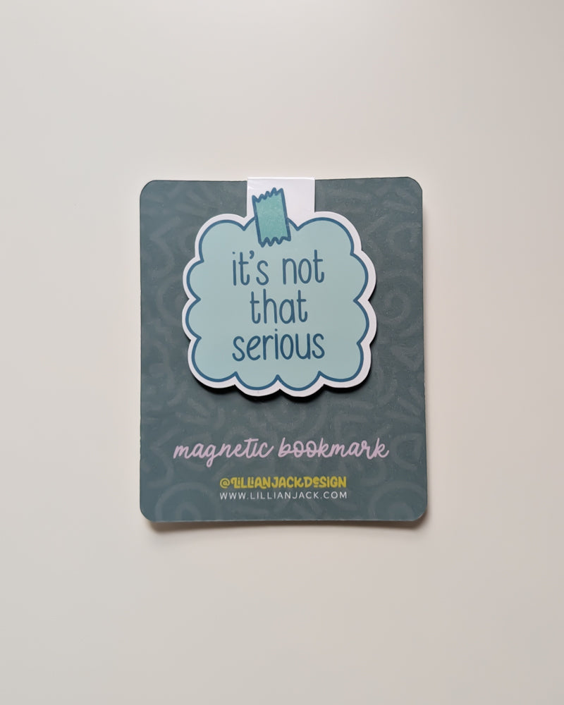 It's Not That Serious Magnetic Bookmark