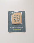 You Are Capable Of Amazing Things Magnetic Bookmark