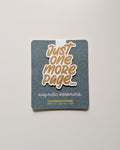 Just One More Page Magnetic Bookmark