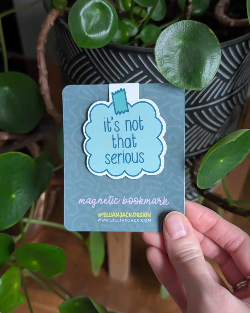 It's Not That Serious Magnetic Bookmark